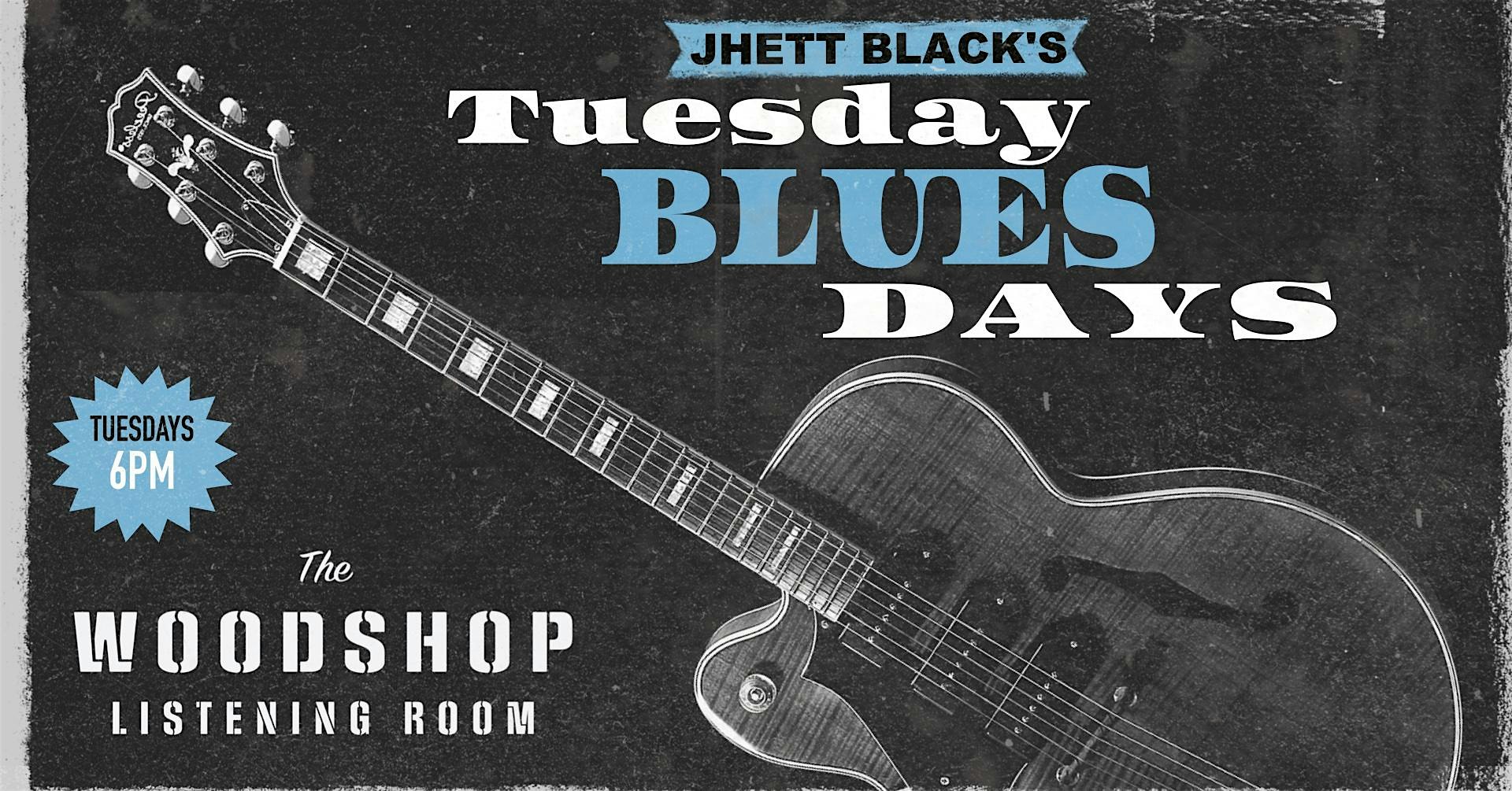 Jhett Black’s Tuesday Blues Days at The Woodshop – Chattanooga, TN