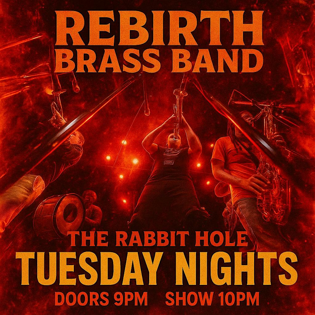 Rebirth Brass Band Tuesdays @ The Rabbit Hole at The Rabbit Hole – New Orleans, LA