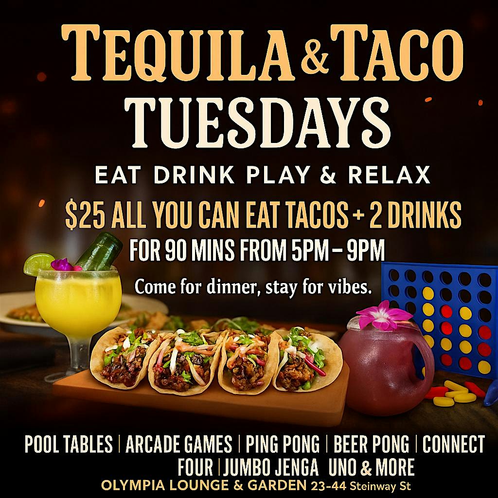 Tequila & Taco Tuesdays at Olympia Lounge & Garden – Astoria Queens NY at Olympia Lounge & Garden – Queens, NY