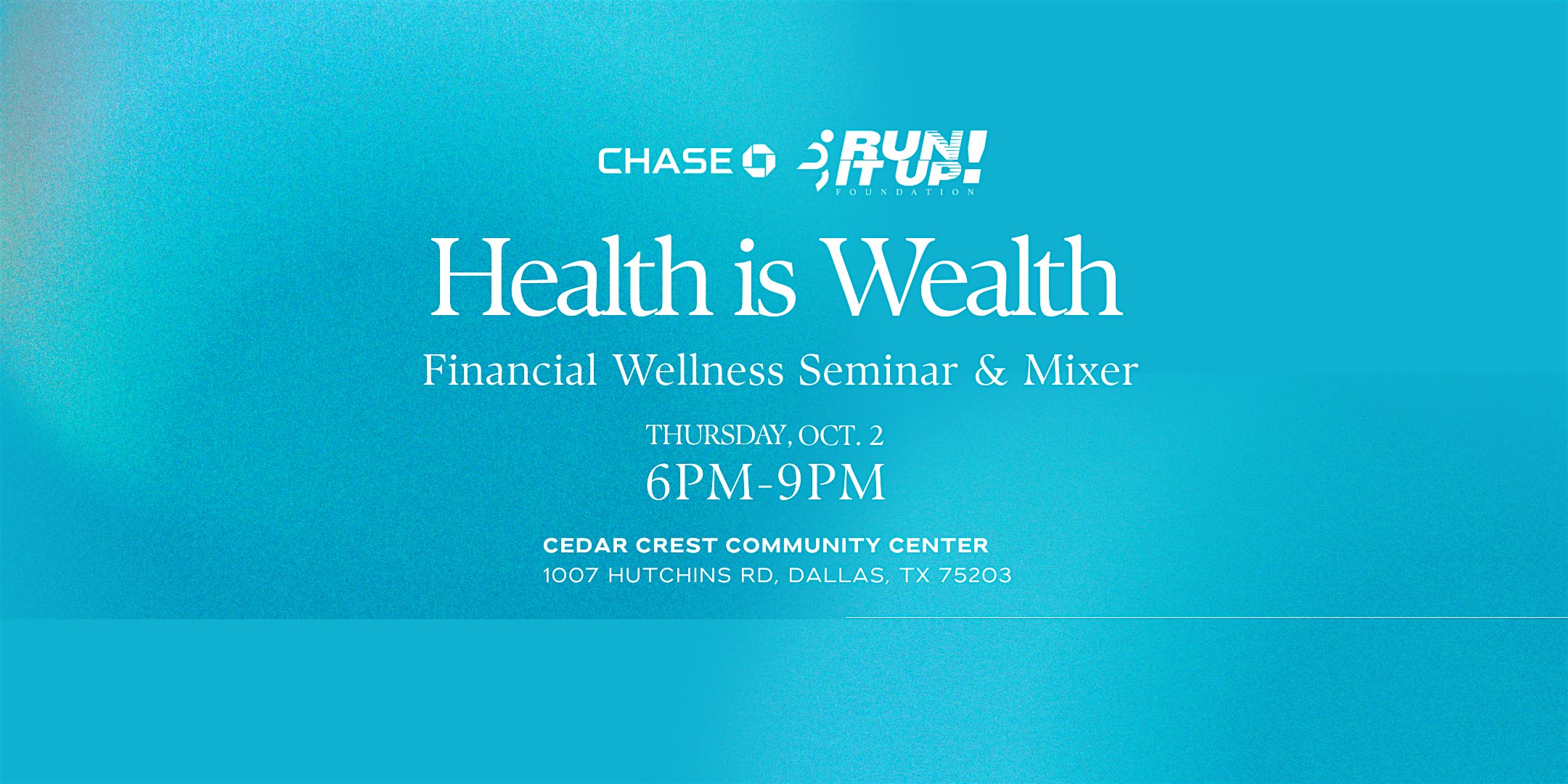 Chase Bank x RIUF | Health Is Wealth: Financial Wellness Seminar & Mixer at Cedar Crest Community Center – Dallas, TX