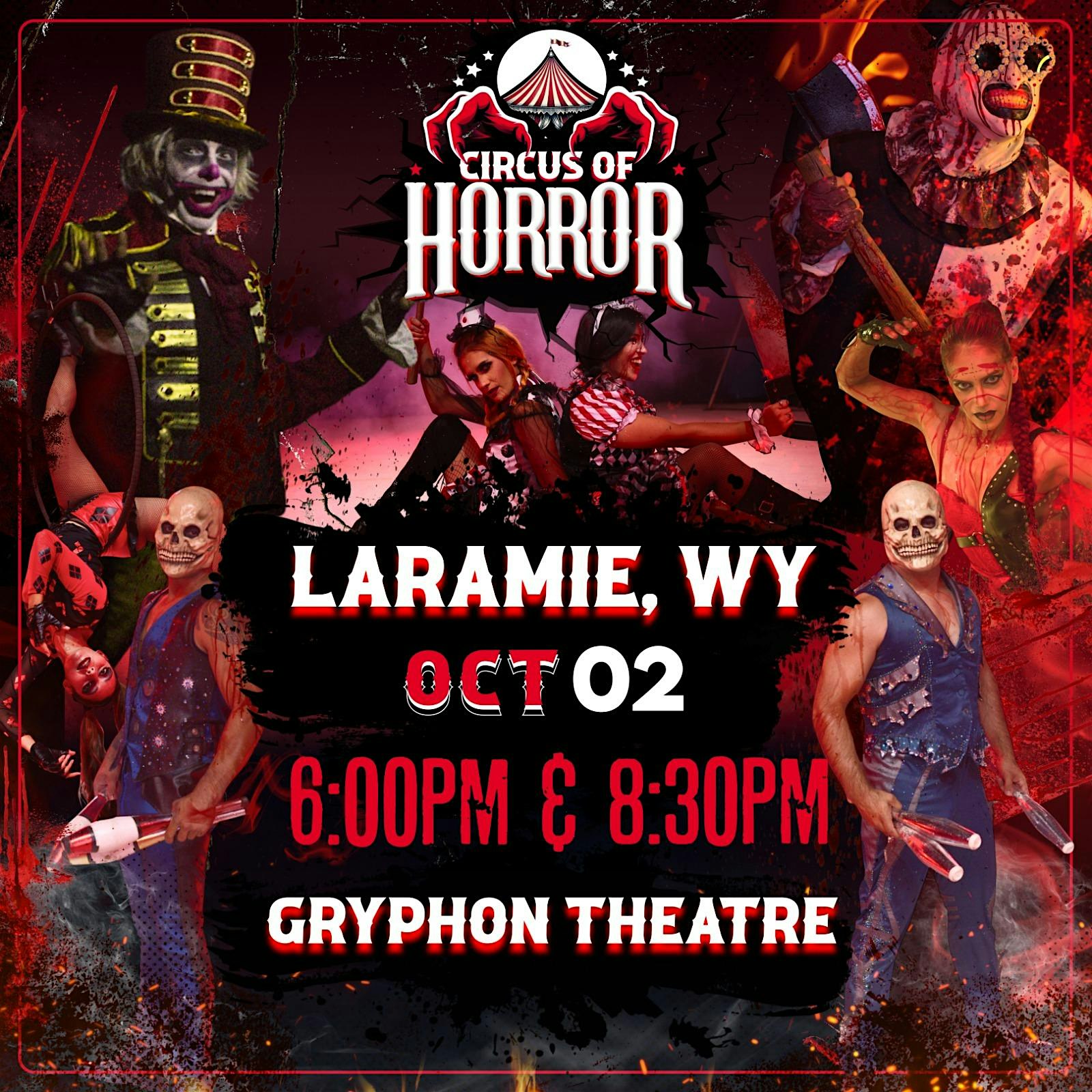 LARAMIE, WY – CIRCUS OF HORROR at Gryphon Theatre – Laramie, WY