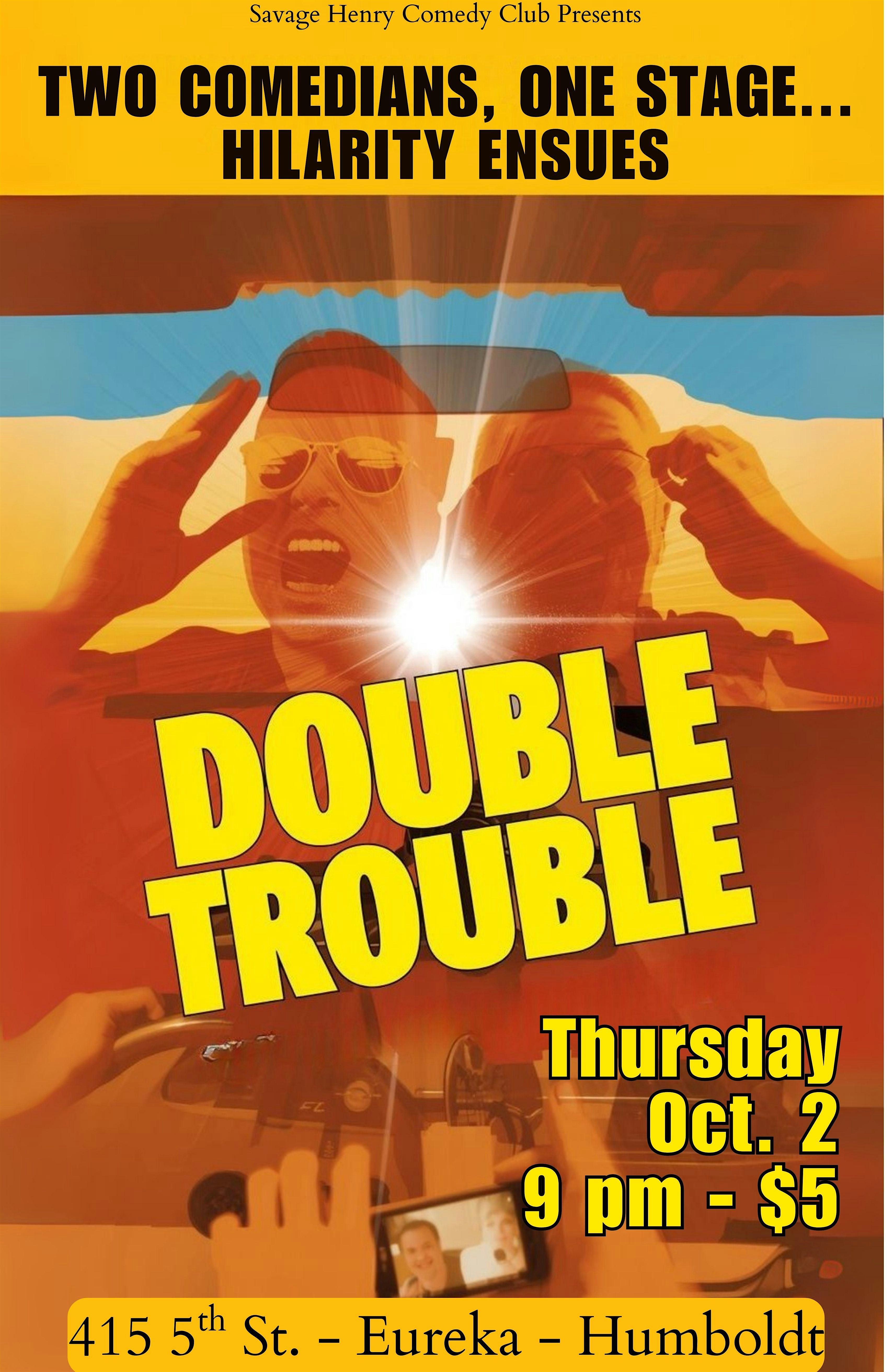 Double Trouble at Savage Henry Comedy Club – Eureka, CA