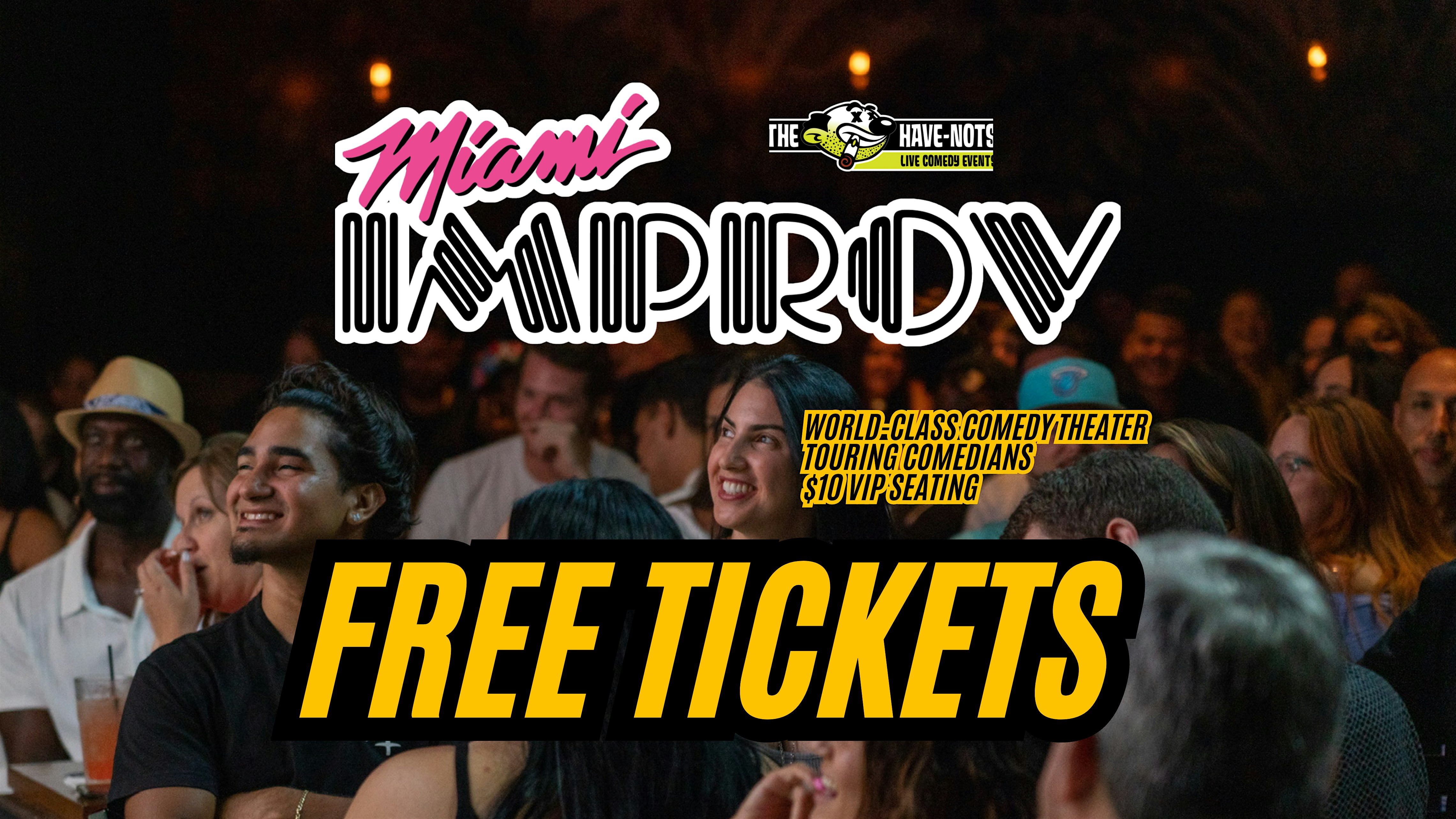 LIMITED FREE TICKETS TO THE MIAMI IMPROV | Have Nots Live! at Miami Improv Comedy Club and Dinner Theater – Doral, FL