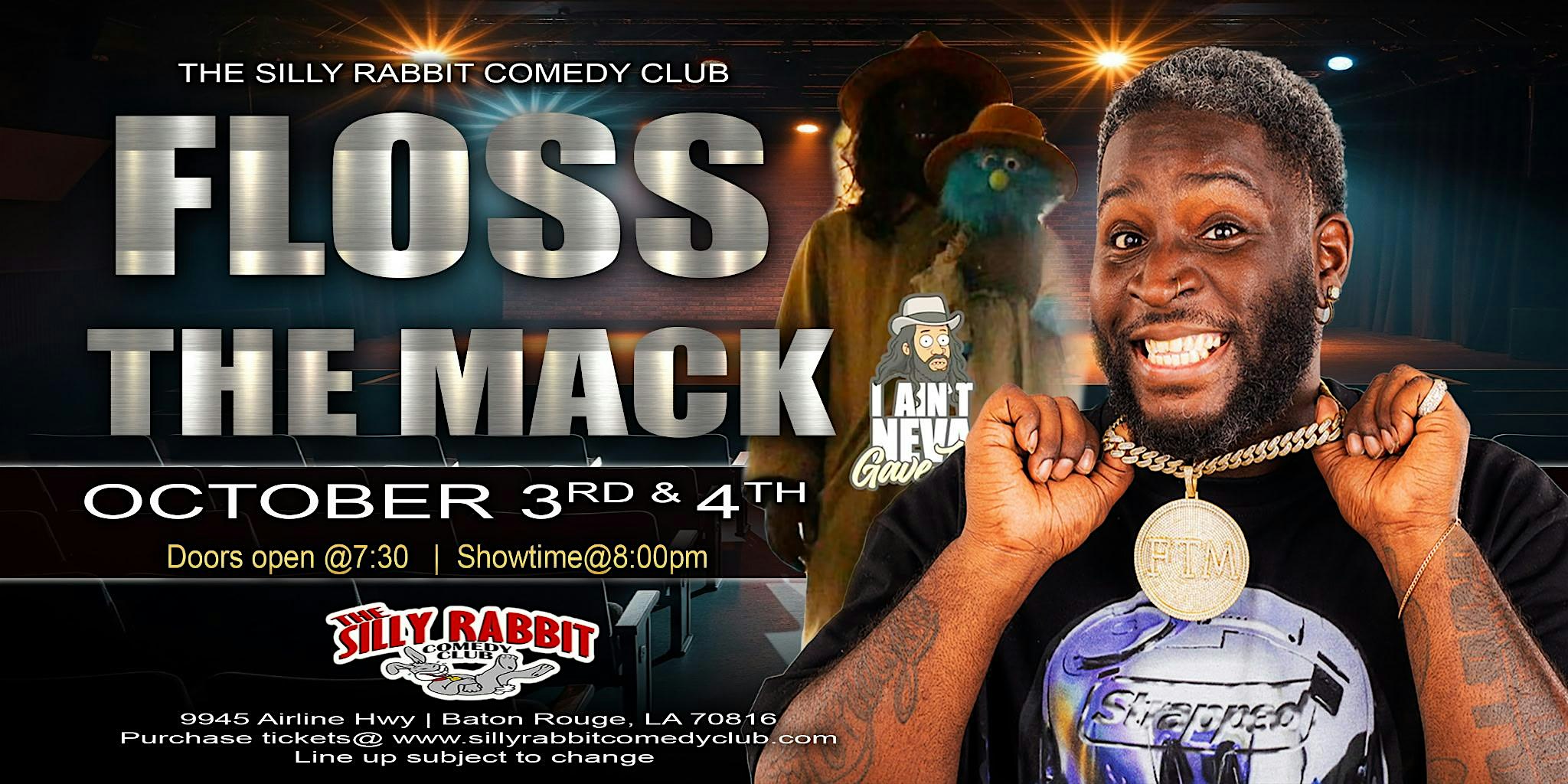 The Silly Rabbit Comedy Club Presents: Floss The Mack at Silly Rabbit Comedy Club – Baton Rouge, LA
