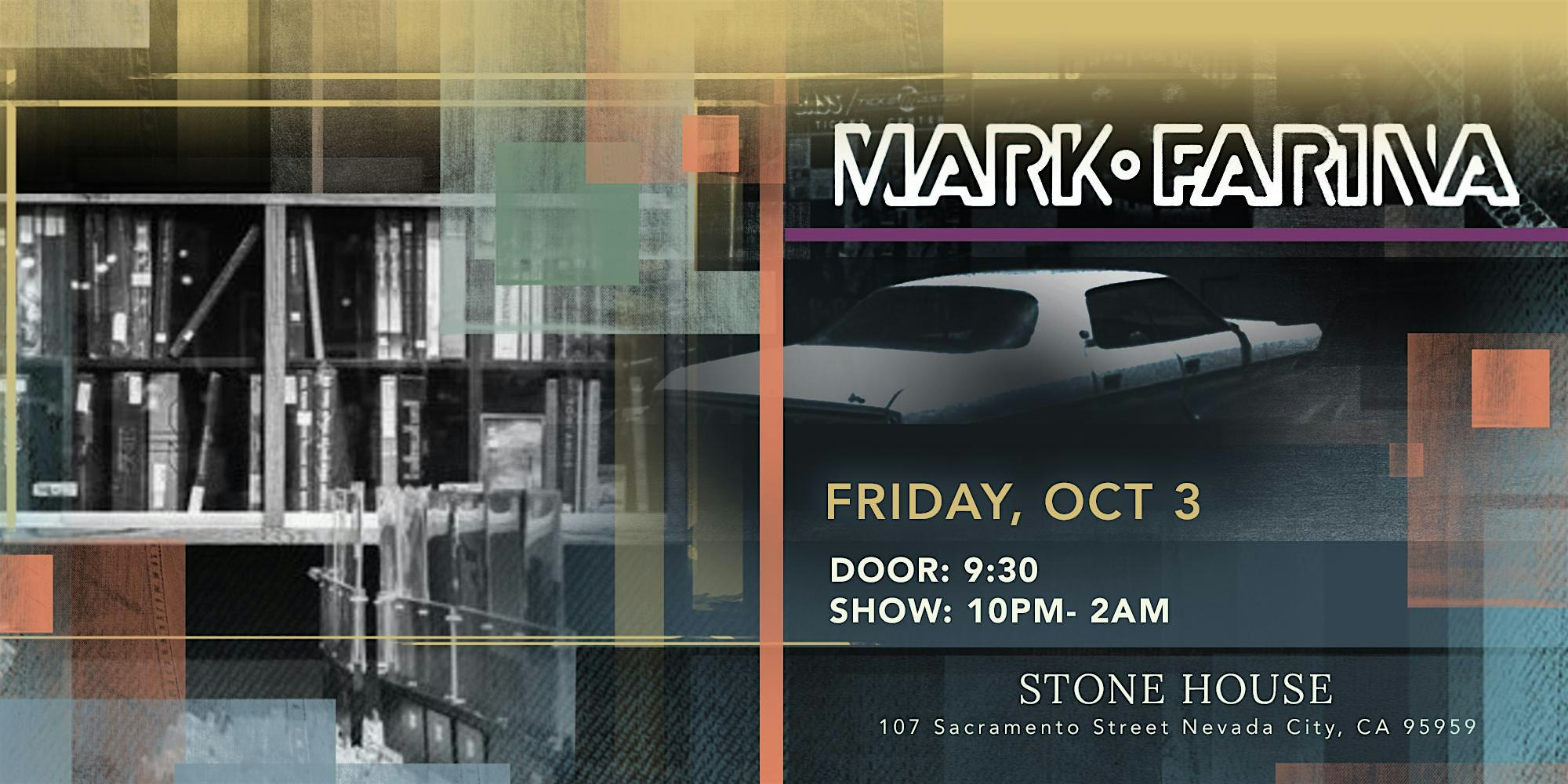 MARK FARINA at The Stone House – Nevada City, CA