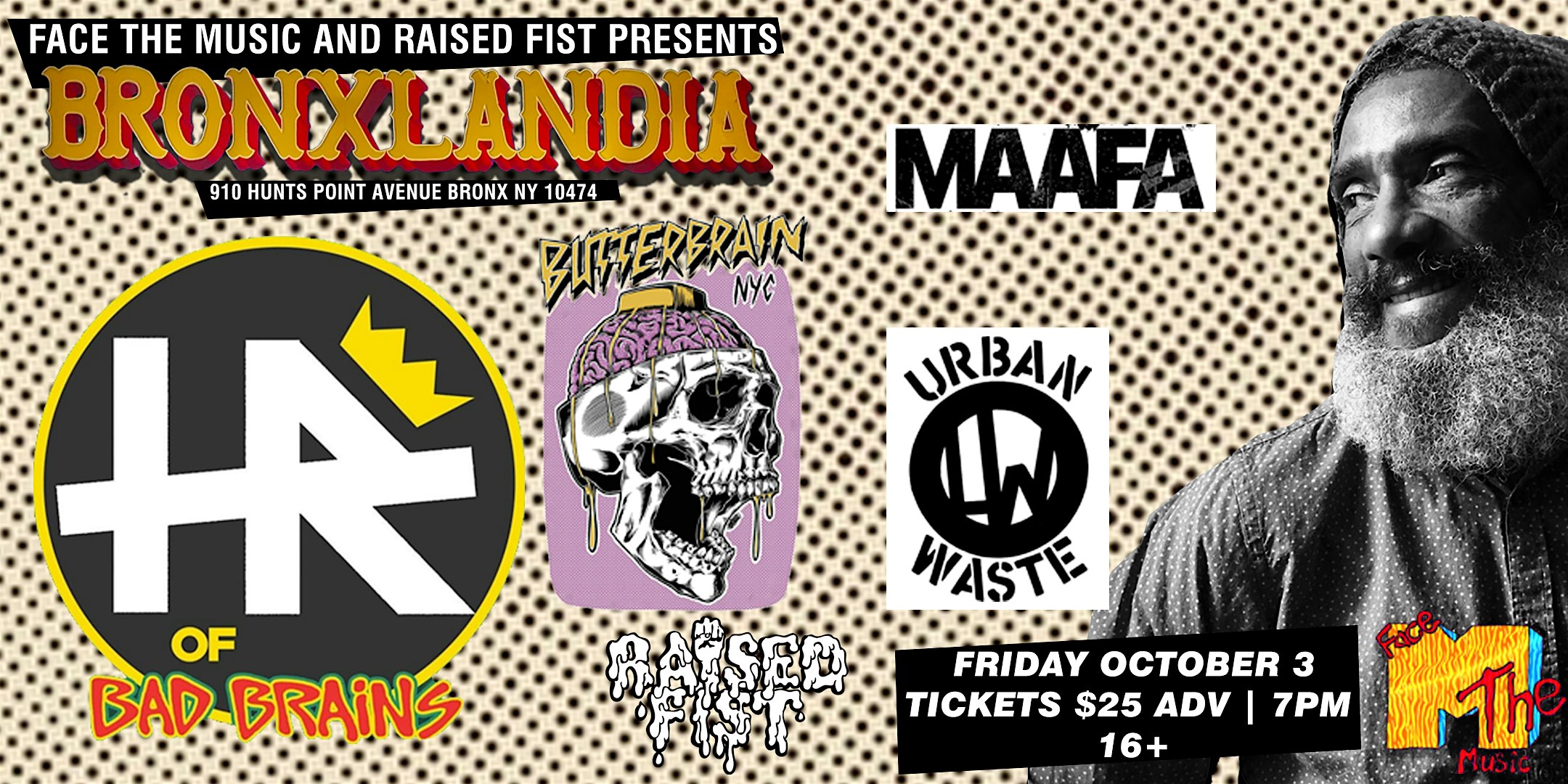 HR OF BAD BRAINS – URBAN WASTE – BUTTERBRAIN – MAAFA – LIVE AT BRONXLANDIA at Bronxlandia – The Bronx, NY