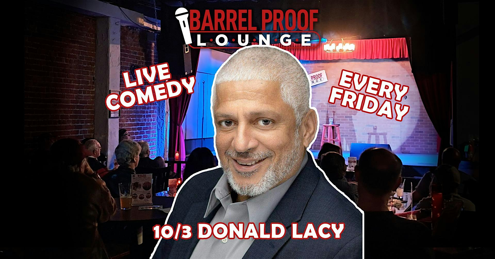 Friday Night Comedy – Don Lacy – Downtown Santa Rosa at Barrel Proof Lounge – Santa Rosa,