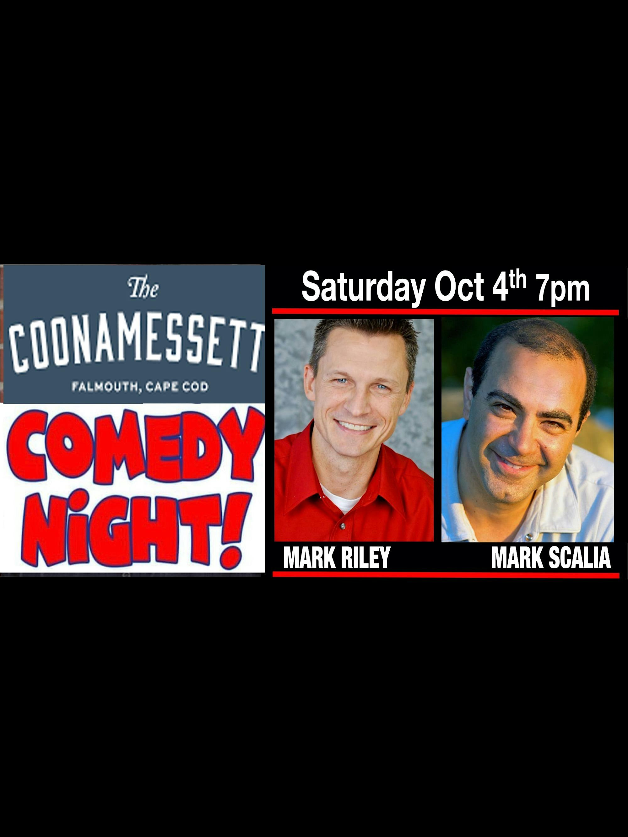 Comedy Night! Mark Riley & Mark Scalia – Join Us For Dinner & The Show! at The Coonamessett – Falmouth, MA
