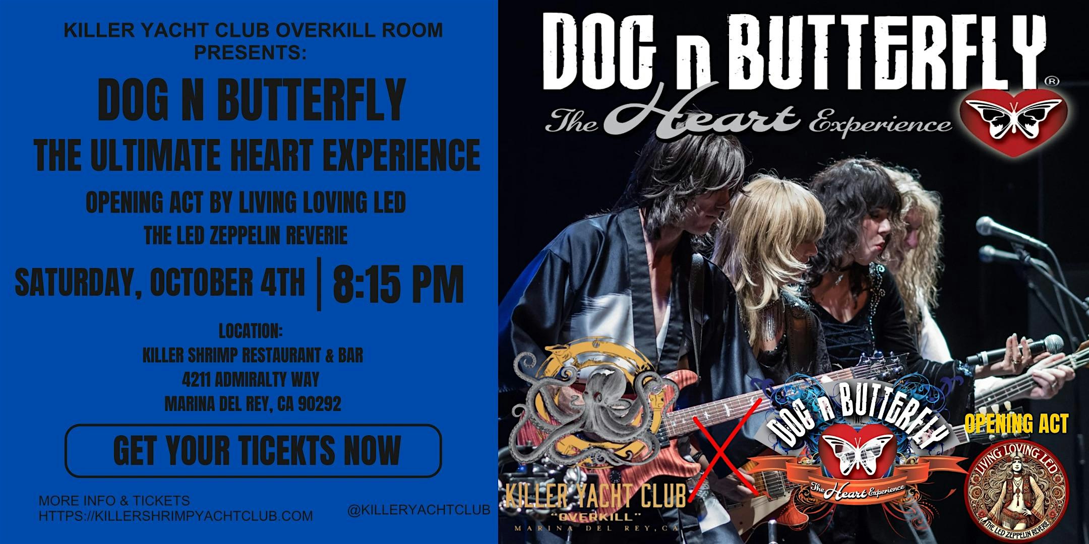 Dog n Butterfly at Killer Yacht Club Overkill Room October 4th at 4211 Admiralty Way, Marina del Rey, CA, USA – Marina del Rey, CA