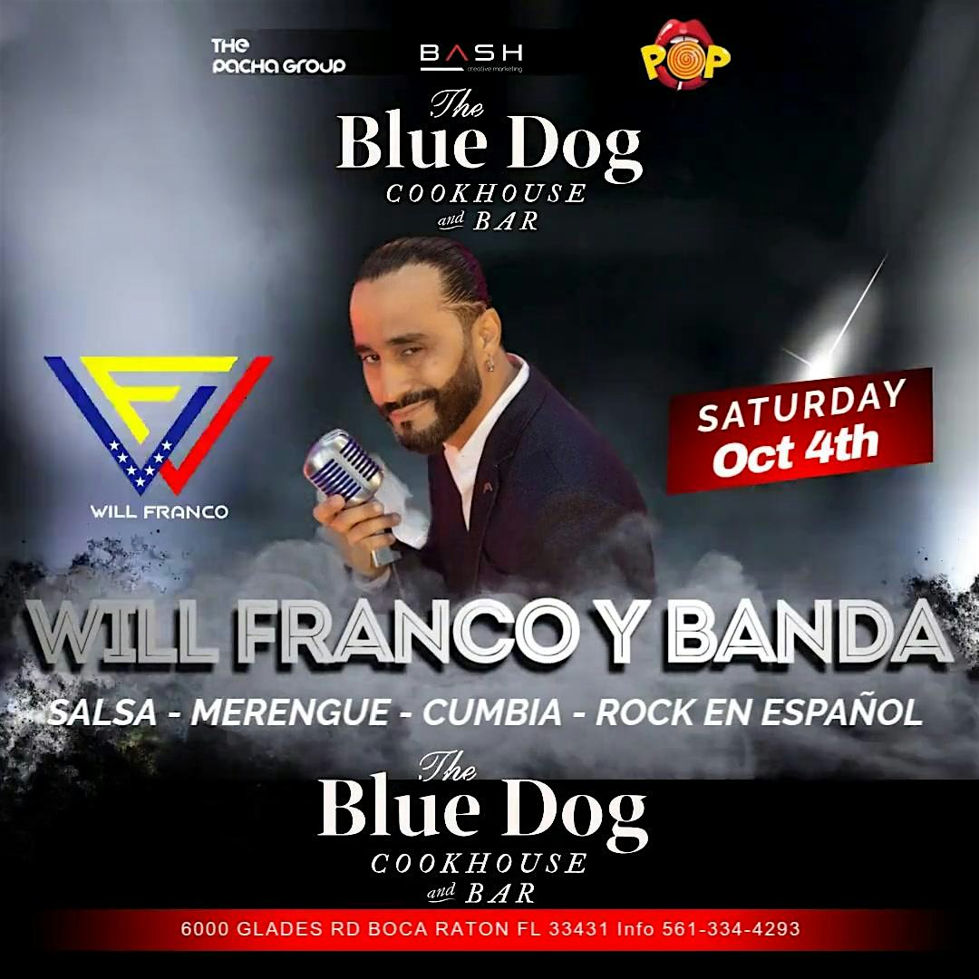 Latin Night Saturday Oct 4th Live Music WILL FRANCO AND HIS BAND–BLUE DOG at The Blue Dog – Boca Raton, FL