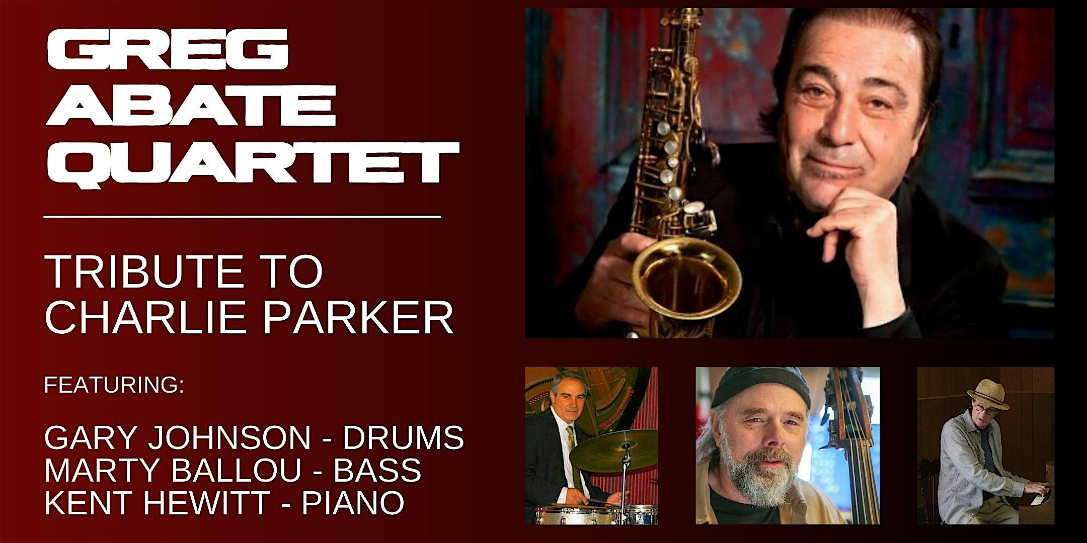Greg Abate Quartet | Tribute to Charlie Parker at Pump House Music Works – Wakefield, RI