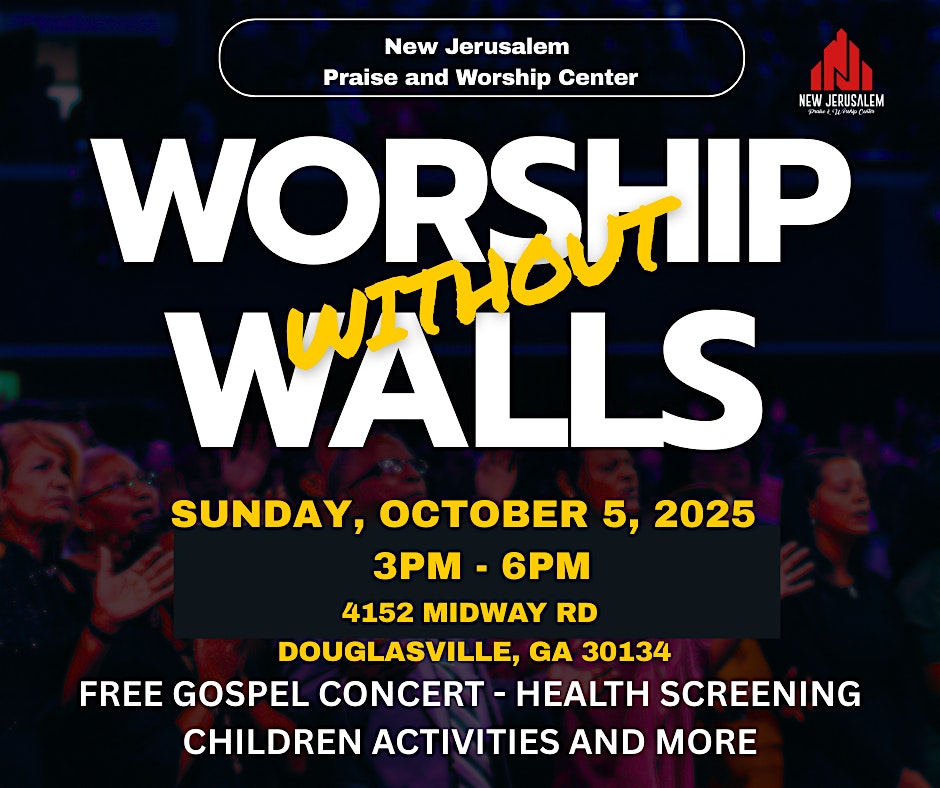 Worship Without Walls Free Outdoor Gospel Concert and Ministry Fair at New Jerusalem SDA Praise & Worship – Douglasville, GA