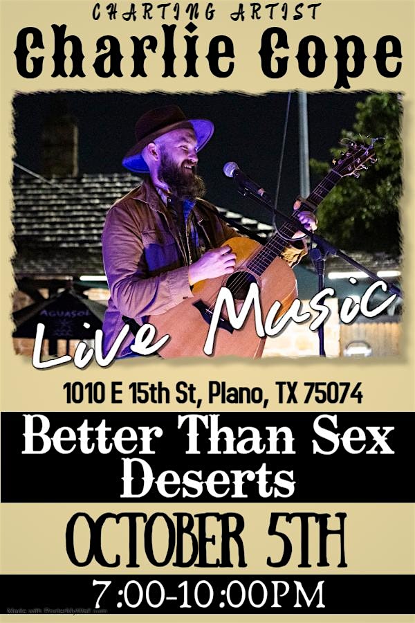 Charlie Cope Live & Acoustic @ Better Than Sex Desserts at Better Than Sex- A Dessert Restaurant – Plano, TX