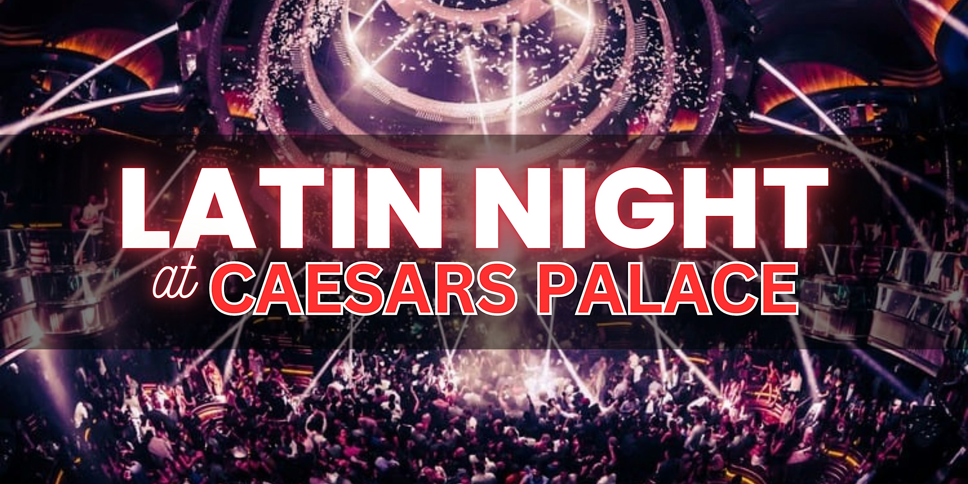 ✅ Free Entry – Latin Sundays – Nightclub at Caesars Palace at OMNIA Nightclub – Las Vegas, NV