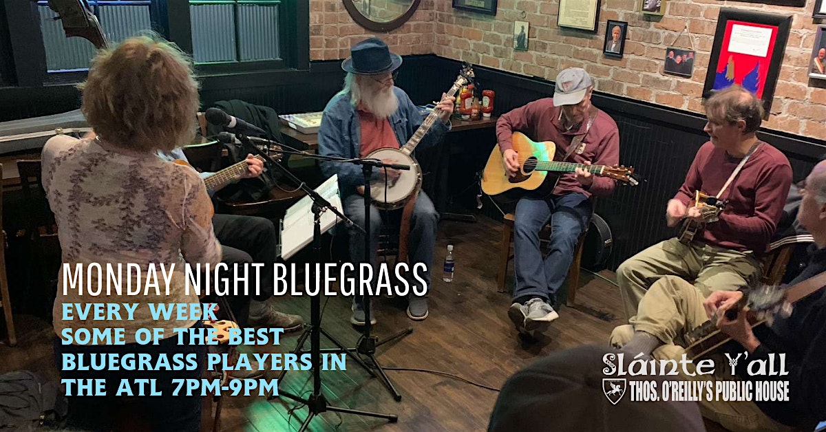 MONDAY NIGHT BLUEGRASS at Thos. O’Reilly’s Public House – Sandy Springs, GA