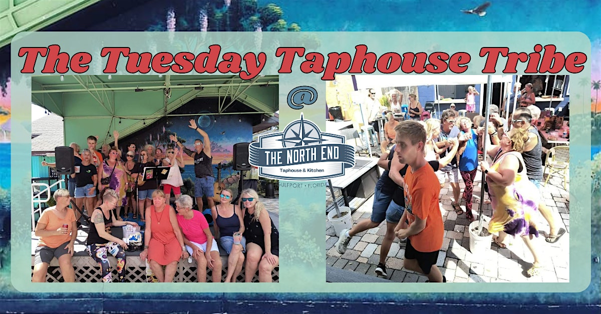 The Tuesday Taphouse Tribe with Roxanne at The North End Taphouse & Kitchen – Gulfport, FL