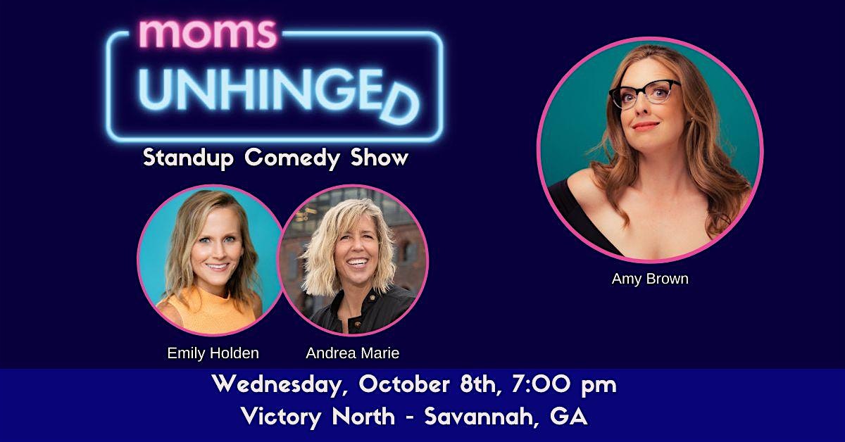 Moms Unhinged at Victory North Savannah – Savannah, GA