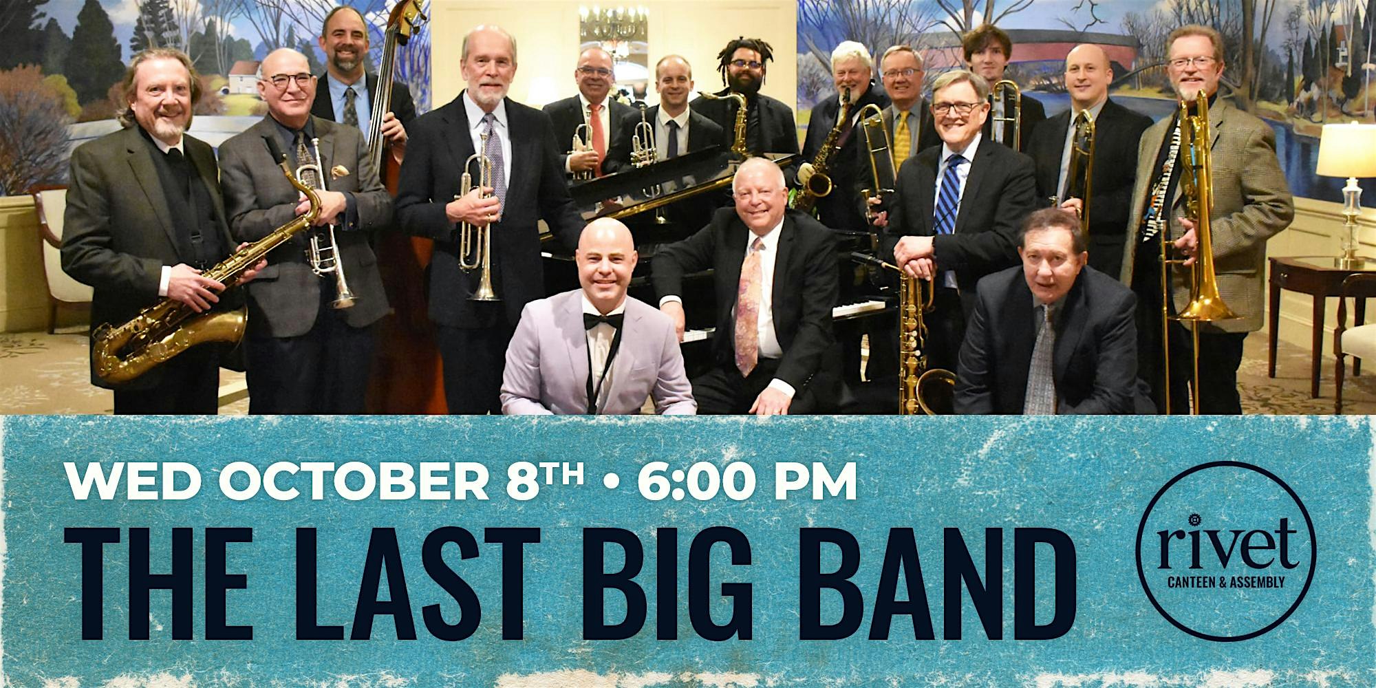 The Last Big Band: Jazz Orchestra LIVE at Rivet! [October 8] at Rivet: Canteen & Assembly – Pottstown, PA