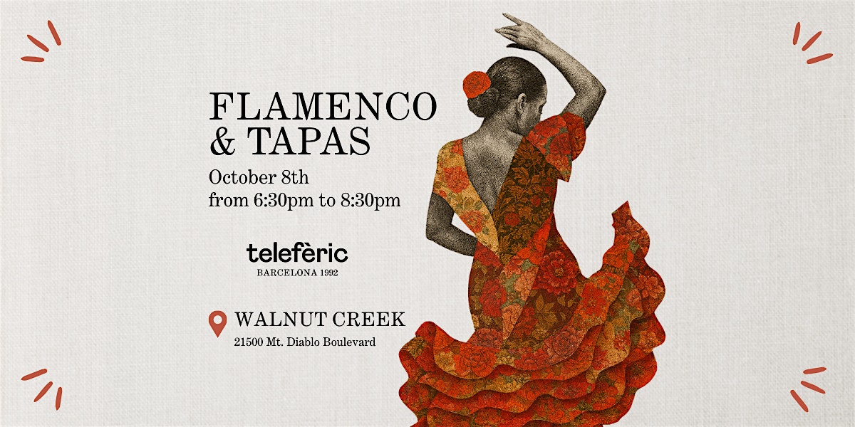 Olé! Flamenco & Tapas Night at Telefèric Barcelona Walnut Creek – Walnut Creek, CA