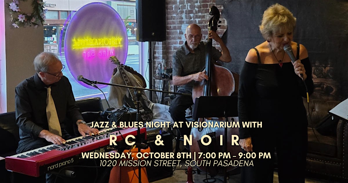 ✨ Jazz & Blues Night with RC & Noir ✨ at 1020 Mission St – South Pasadena, CA