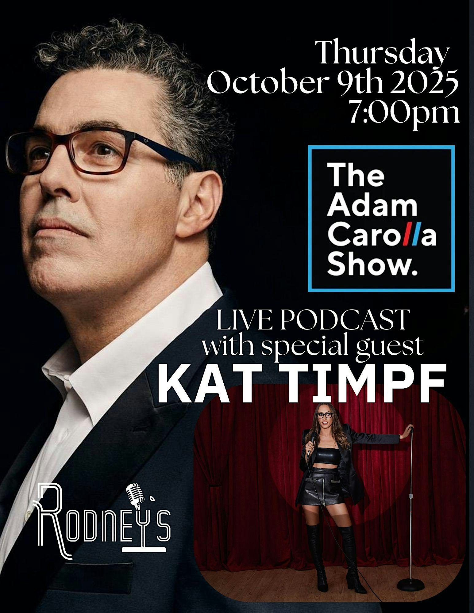 THE ADAM CAROLLA SHOW WITH KAT TIMPF AND MATT FRIEND! at Rodney’s – New York, NY