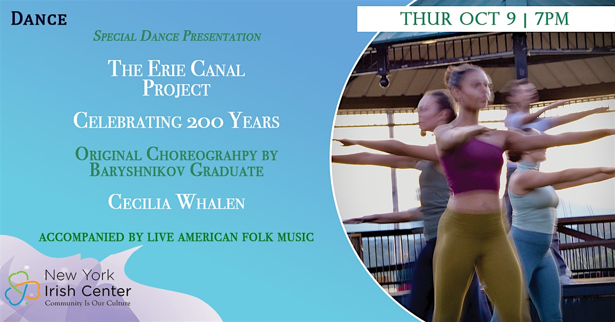 The Erie Canal Project-200 Years on the Erie Canal An Original Choreography at New York Irish Center – Long Island City, NY