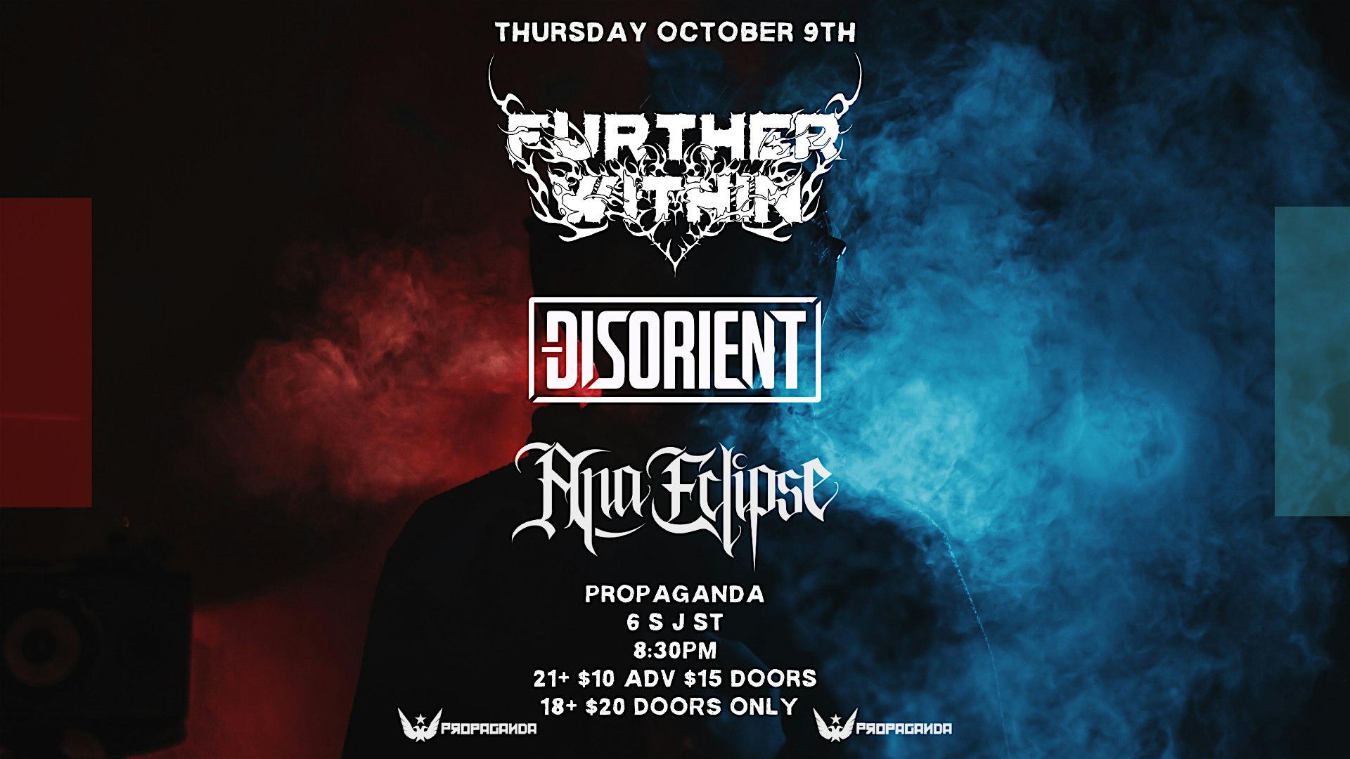 Further Within, Disorient, Ana Eclipse @ Propaganda at Propaganda – Lake Worth Beach, FL