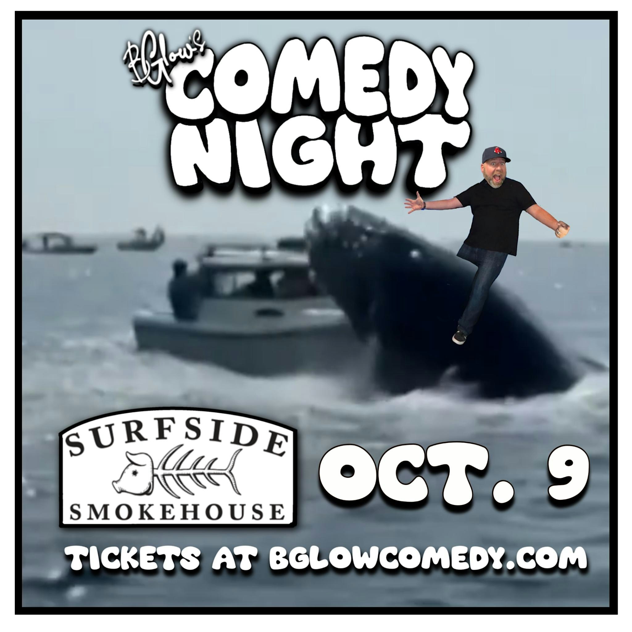 BGlow’s Comedy Night at Surfside Smokehouse at Surfside Smokehouse – Plymouth, MA