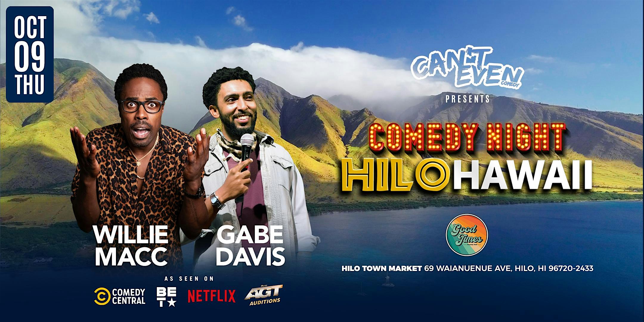 WILLIE MACC & GABE DAVIS AT GOOD TIMES COMEDY IN HILO HI (10/09) at Hilo Town Market LLC – Hilo, HI