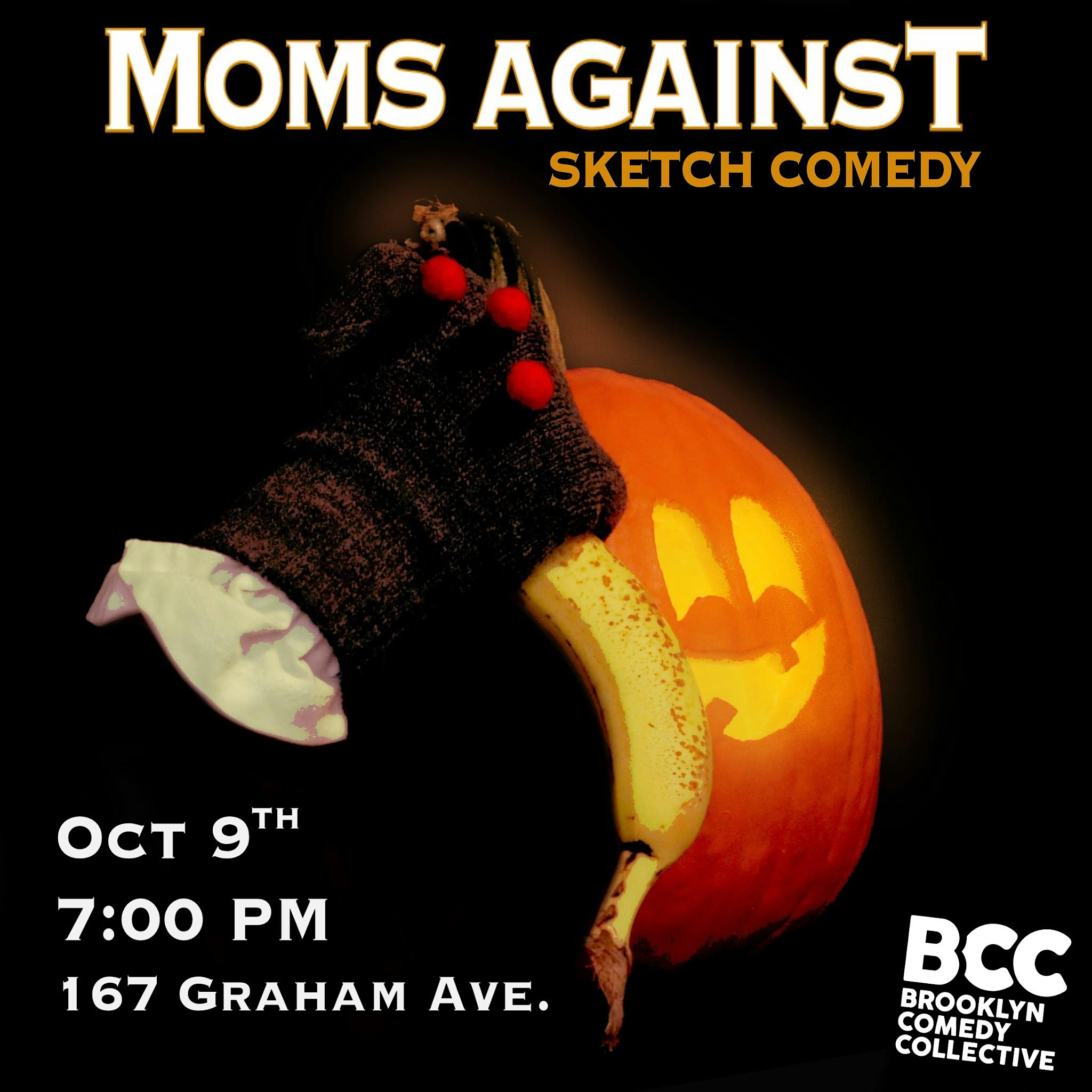 Moms Against Sketch Comedy at Brooklyn Comedy Collective – Brooklyn, NY