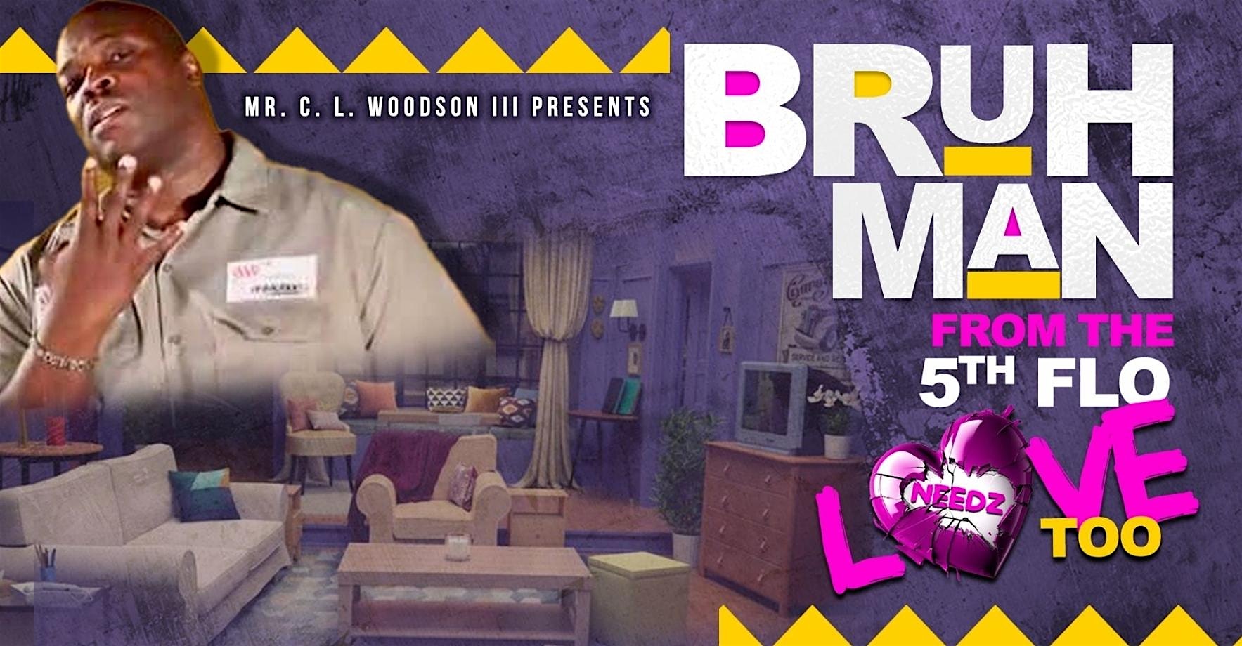 Bruh Man Needz LOVE Too (stage play) LEXINGTON, KY at Lyric Theatre & Cultural Arts Center – Lexington, KY