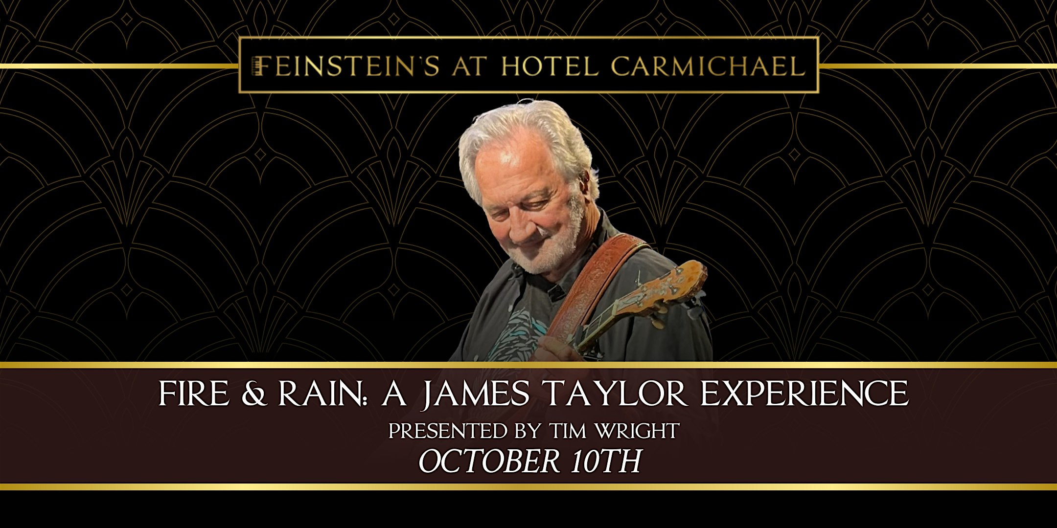 FIRE & RAIN: A JAMES TAYLOR EXPERIENCE presented by Tim Wright at Feinstein’s at Hotel Carmichael – Carmel, IN