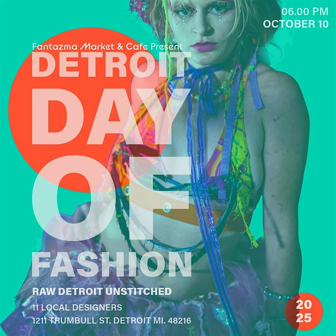 Detroit Day Of Fashion: RAW | Unstitched at 1211 Trumbull, Detroit, MI, USA – Detroit, MI