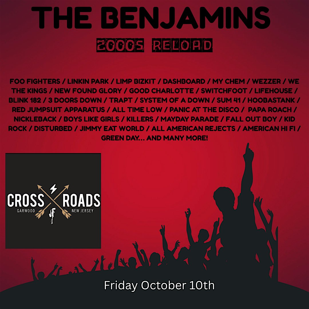 The Benjamins: 2000’s Reload @ Crossroads w/ Your Top 8 at Crossroads – Garwood, NJ