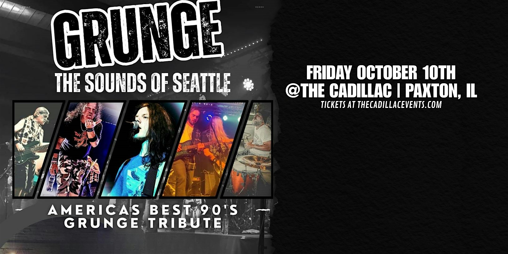 GRUNGE – The Sounds of Seattle – LIVE @ The Cadillac | Paxton, IL at The Cadillac – Paxton, IL