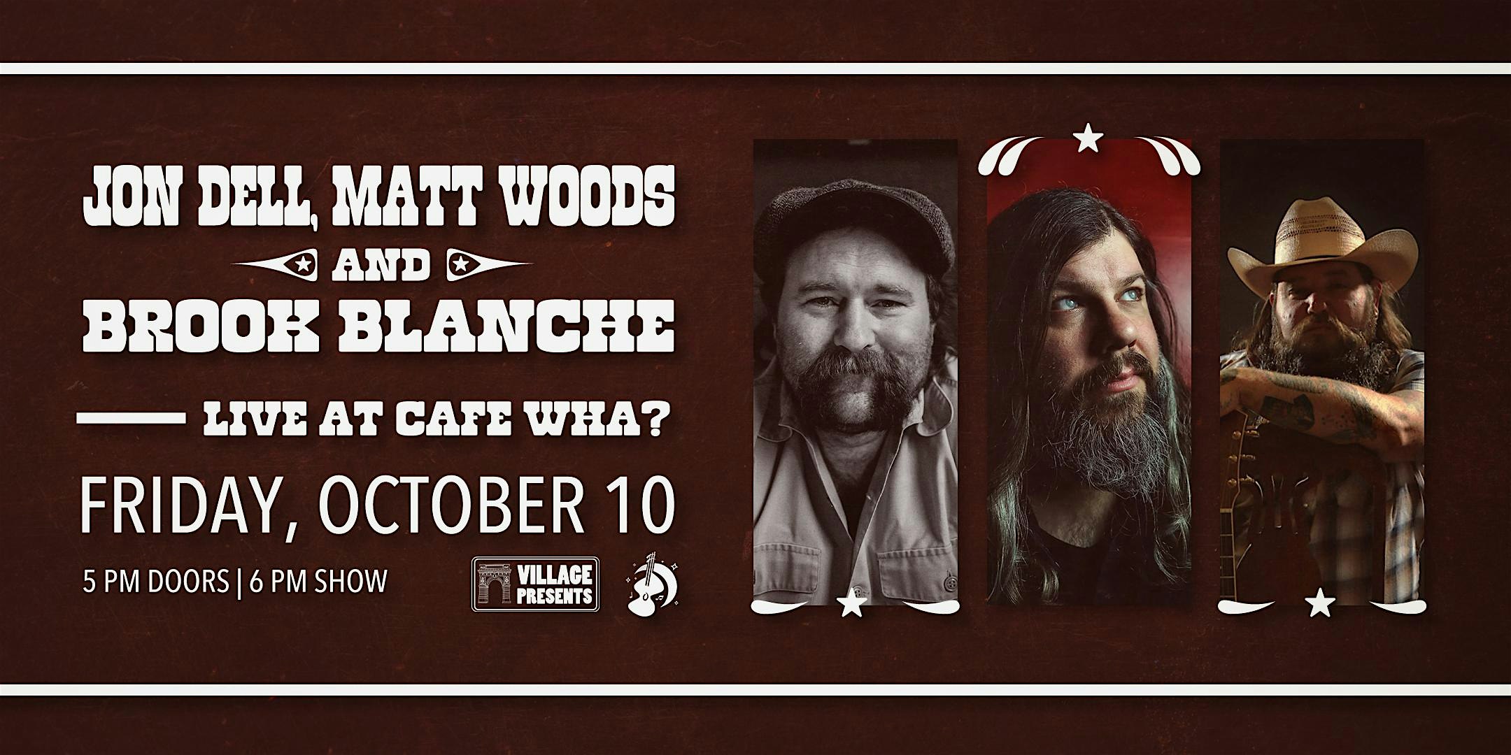 Jon Dell, Matt Woods and Brook Blanche at Cafe Wha? – New York, NY