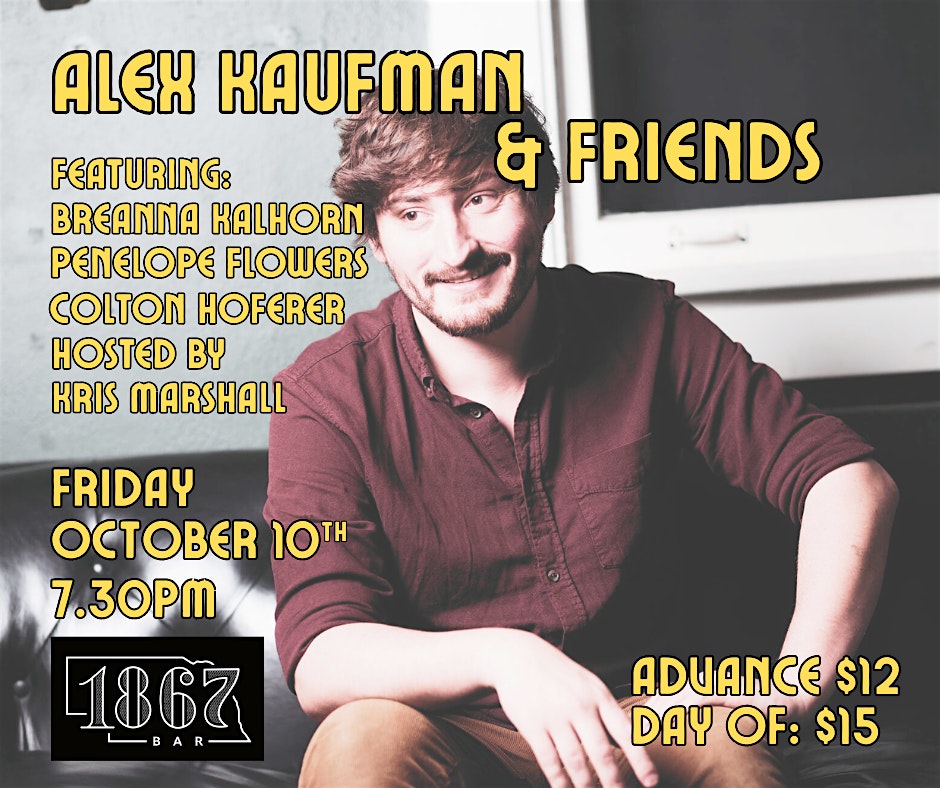 Comedy at 1867: Alex Kaufman & Friends. at 1867 Bar – Lincoln, NE