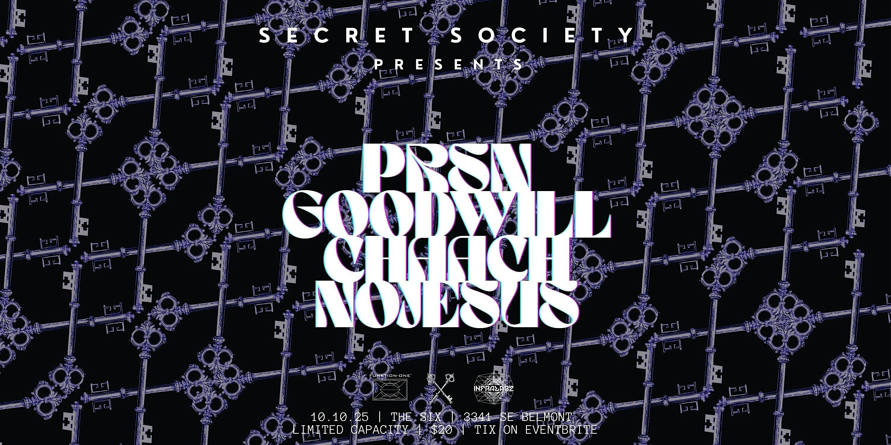 Secret Society Presents: PRSN+GOODWILL+CHAACH+NOJESUS at The Midnight PDX & The SIX Music Venue. – Portland, OR