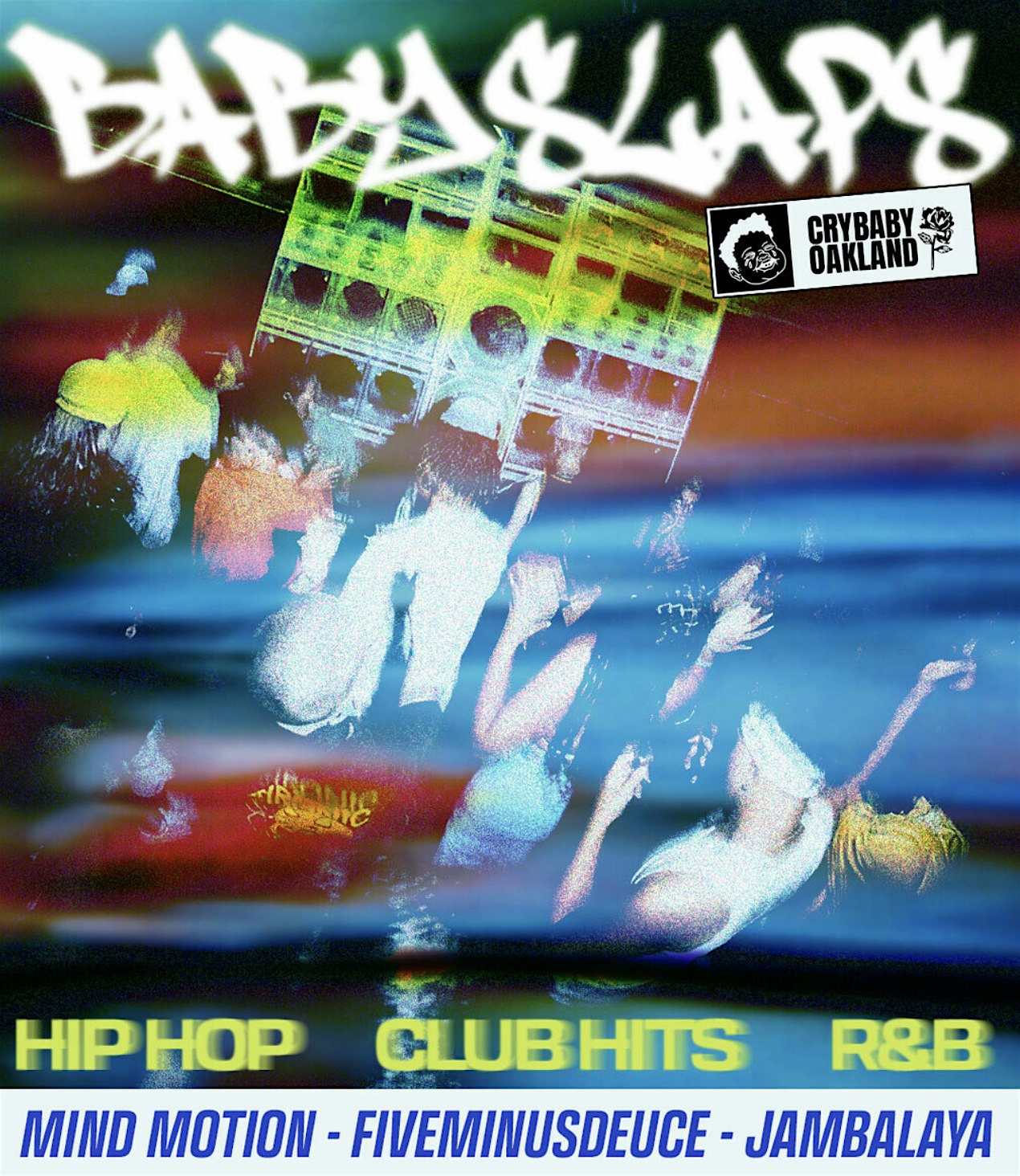 BABY SLAPS w/ Micahtron + Shino Smoke + Sage at Crybaby – Oakland, CA