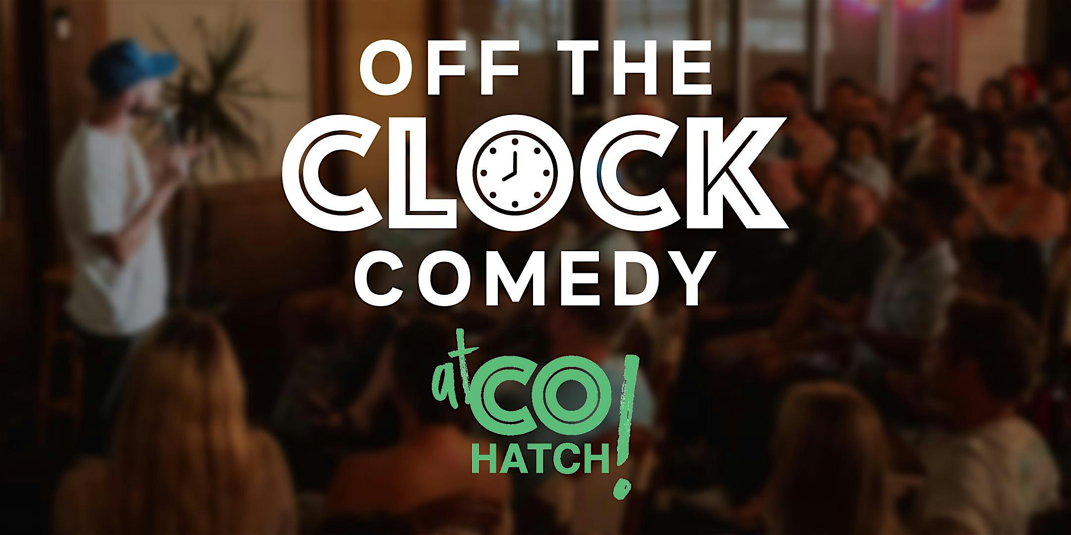 Off The Clock Comedy at CoHatch at COhatch Ohio City – Cleveland, OH