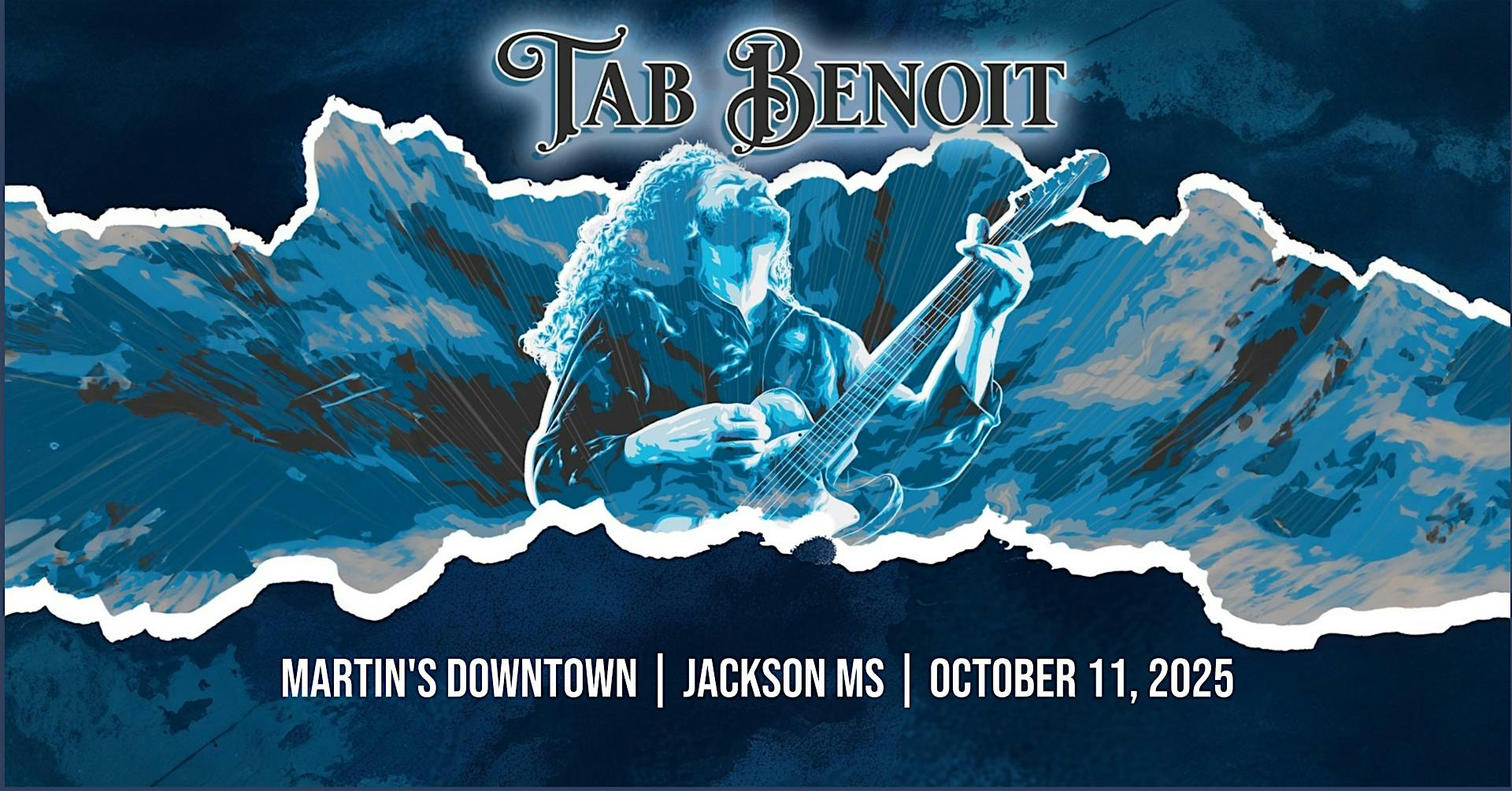 Tab Benoit Live at Martin’s Downtown at Martin’s Downtown – Jackson, MS