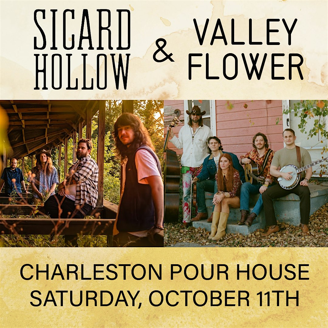 Sicard Hollow + Valley Flower at Charleston Pour House – Main Stage – Charleston Pour House, SC