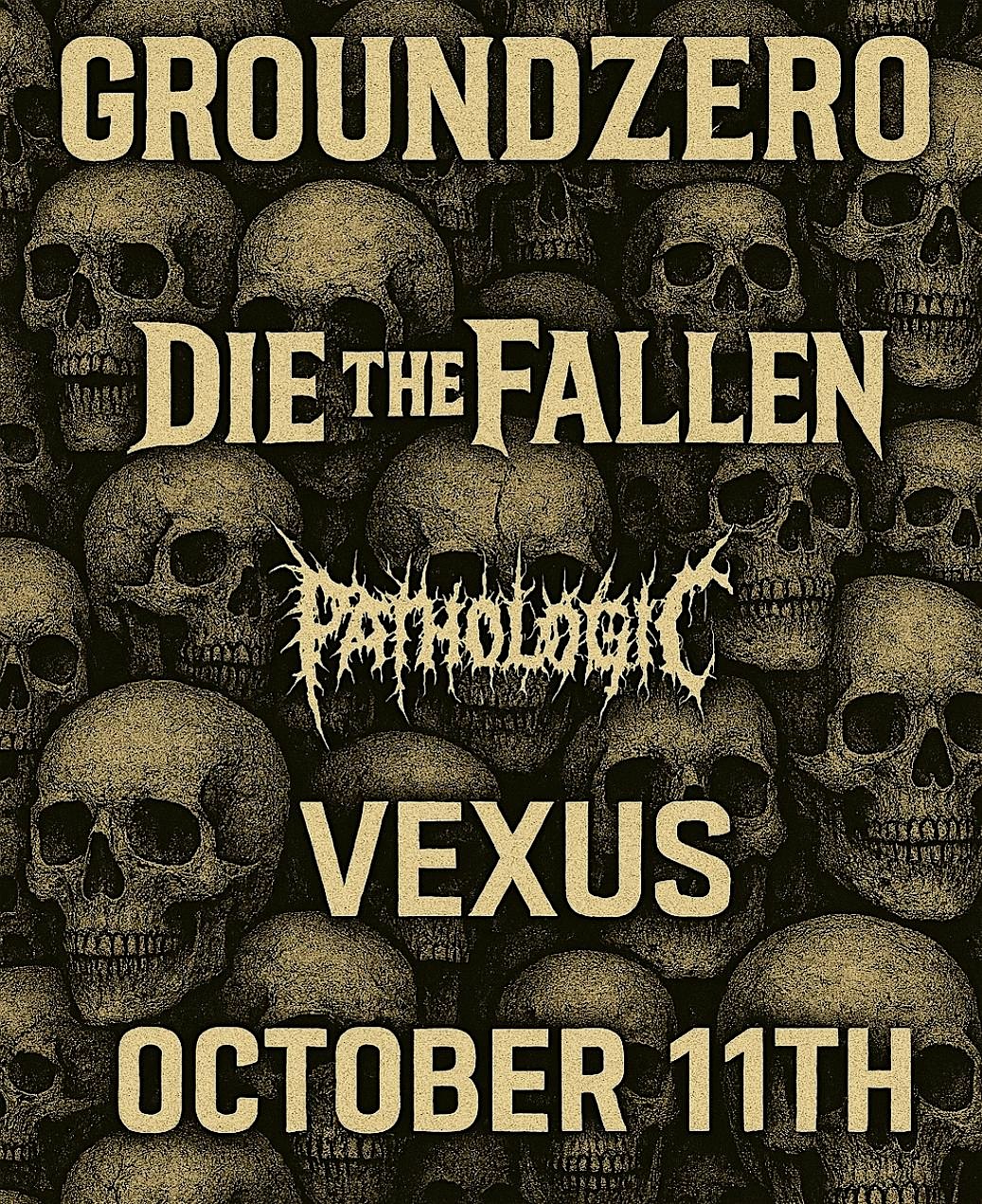 Die The Fallen,Pathologic, Vexus at Ground Zero Live Music Venue – Spartanburg, SC