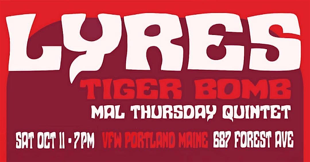 LYRES! w/ Mal Thursday and Tiger Bomb at Veterans of Foreign Wars – Portland, ME