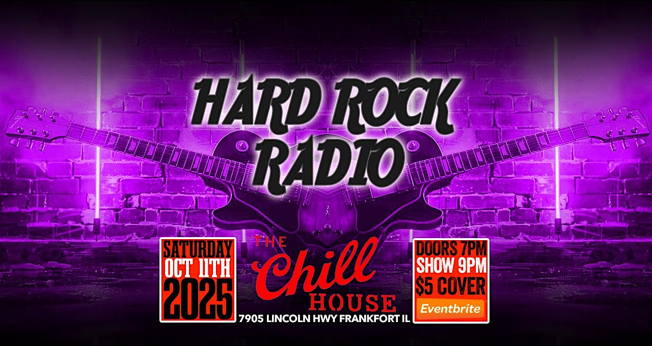 Hard Rock Radio Hard & Heavy Classic Rock Specialists at The Chill House at 7905 W Lincoln Hwy – Frankfort, IL