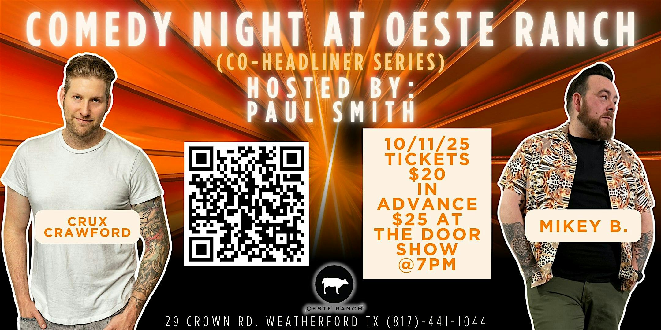 Comedy Night at Oeste Ranch w/Crux Crawford and Mikey B. at 29 Crown Rd – Weatherford, TX
