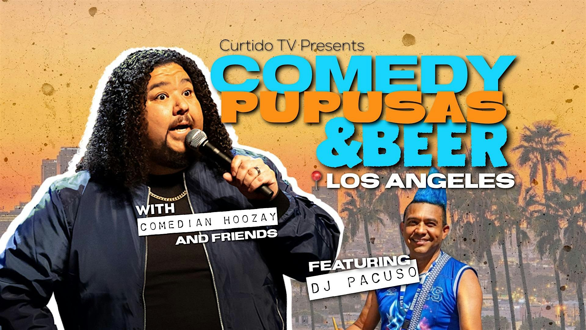 Los Angeles |Comedy & Pupusas with Hoozay at 5720 Paloma Ave – Los Angeles, CA