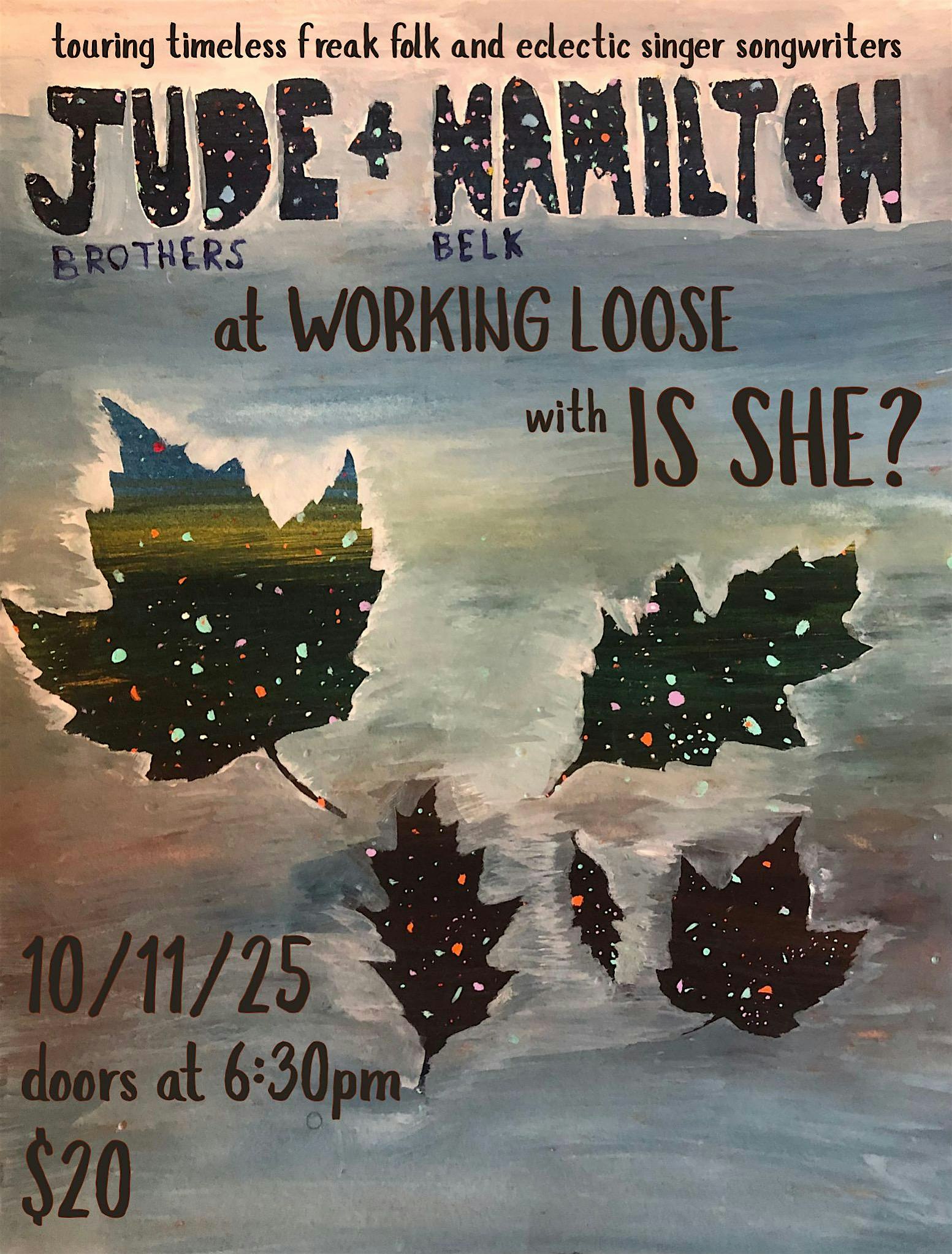 10/11 live music | JUDE BROTHERS, HAMILTON BELK + IS SHE? at Working Loose – Blue Hill, ME
