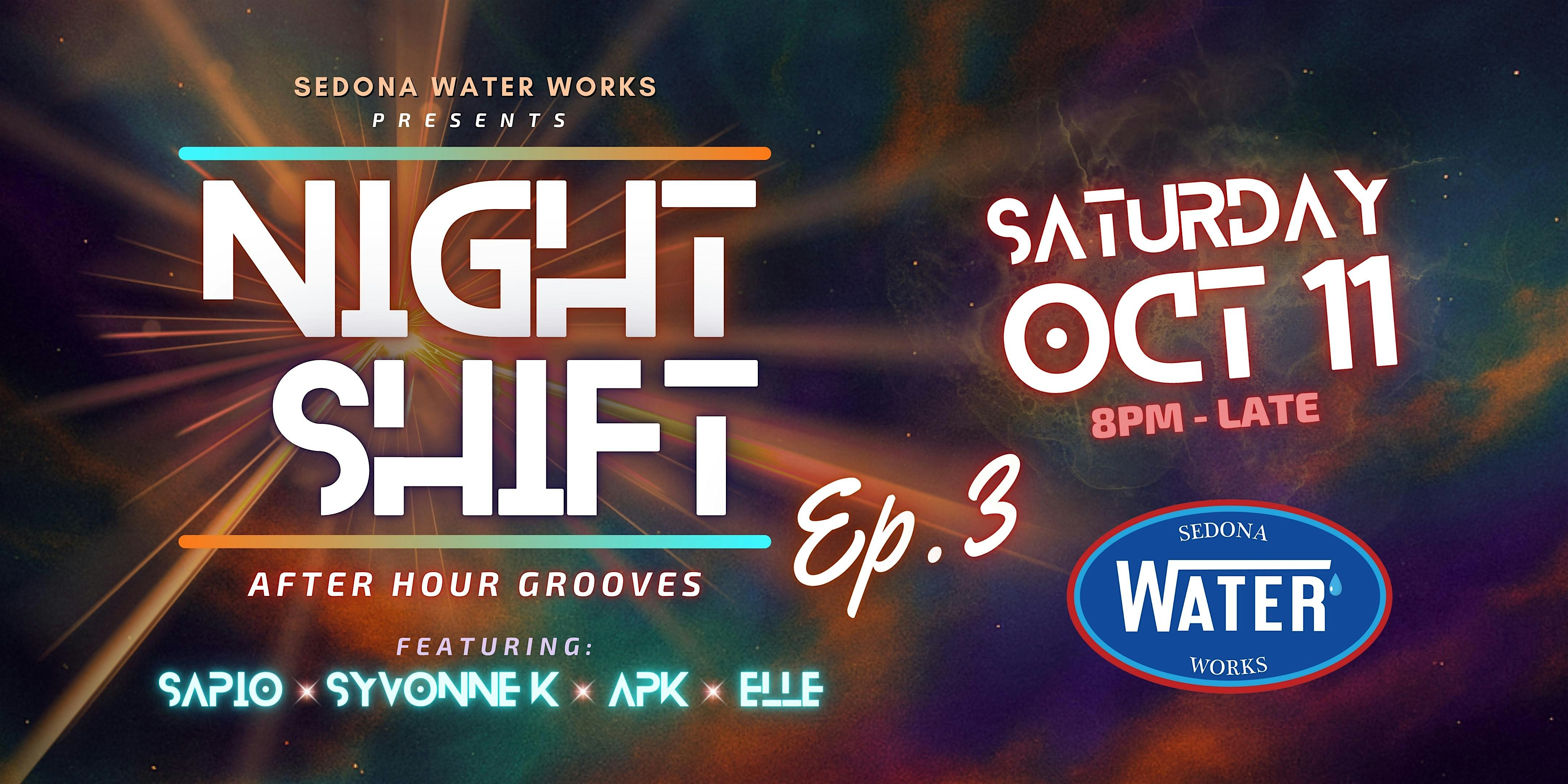 Sedona Water Works Presents: NIGHT SHIFT Ep. 3! — After Hour Grooves at Sedona Water Works – Sedona, AZ
