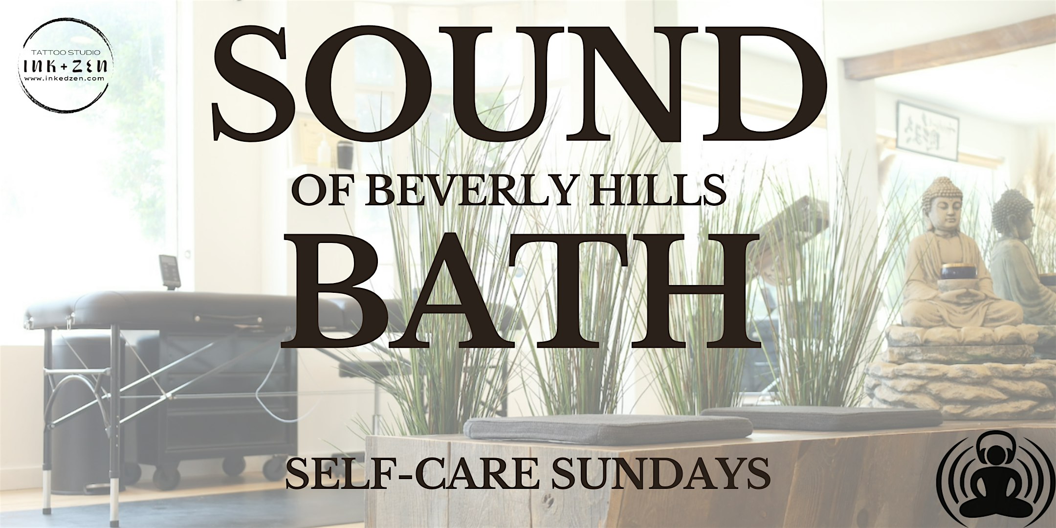 Self-Care Sundays: Sound Bath Meditation at Inked Zen – Beverly Hills, CA